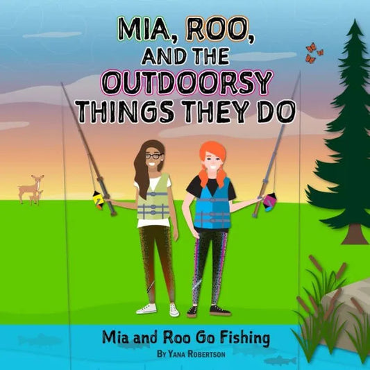"Mia, Roo, and the Outdoorsy Things They Do: Mia and Roo Go Fishing" Paperback