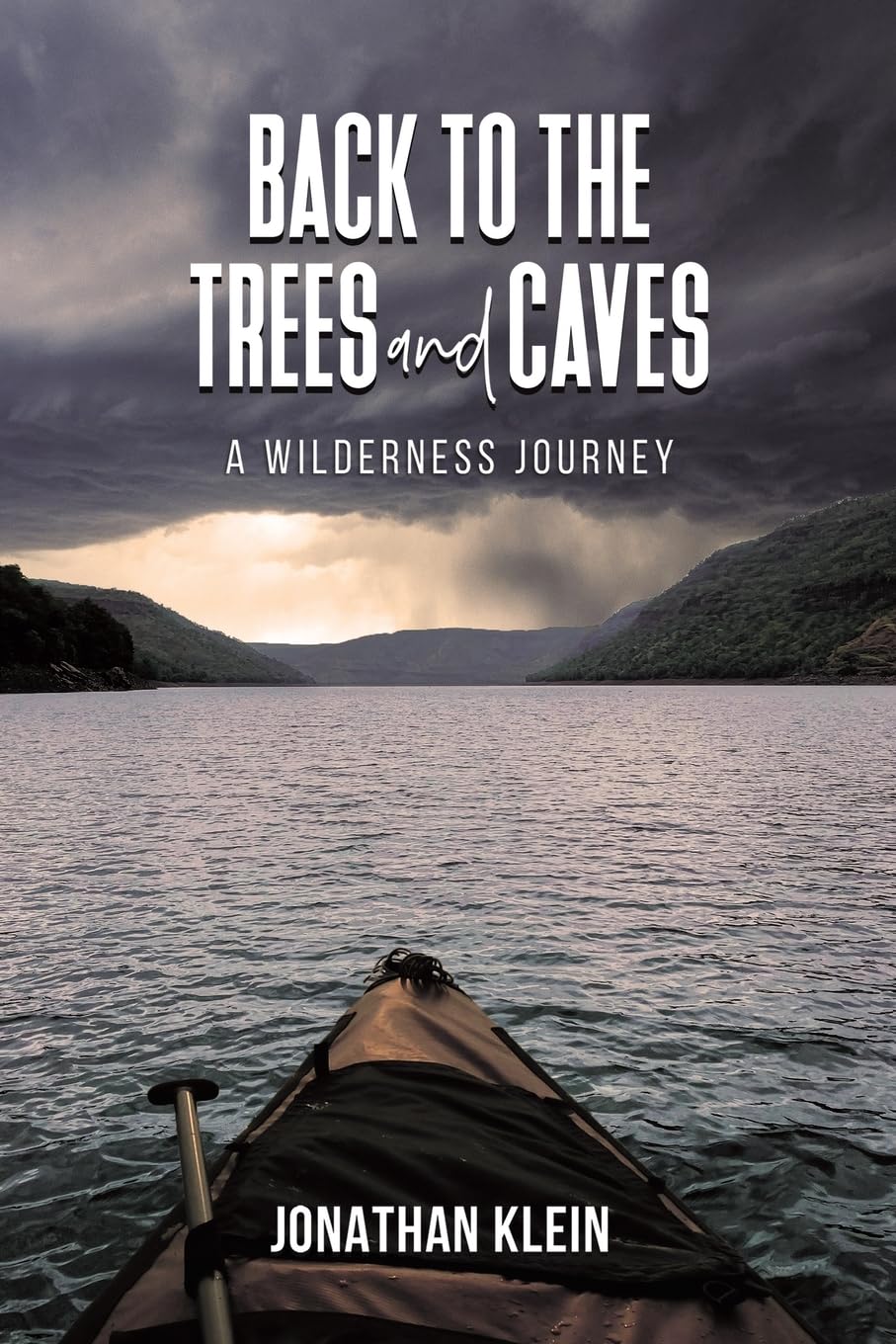 "Back to the Trees and Caves: A Wilderness Journey" Signed Paperback